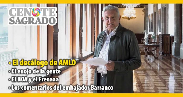 En la columna El Cenote Sagrado del 5 de junio de 2020: El decálogo de AMLO; El enojo de la gente; El BOA y el Frenaaa; Los comentarios del embajador Barranco