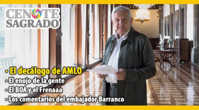 En la columna El Cenote Sagrado del 5 de junio de 2020: El decálogo de AMLO; El enojo de la gente; El BOA y el Frenaaa; Los comentarios del embajador Barranco